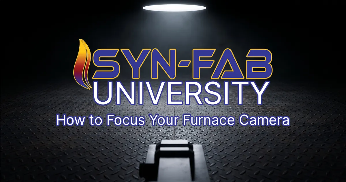 Syn-Fab University: How to Focus Your Furnace Camera video thumbnail