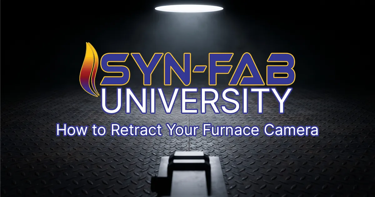 Syn-Fab University: How to Retract Your Furnace Camera video thumbnail